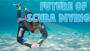 Innovations For The Future In Scuba Diving 